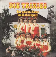Die Trixies - Bei Uns Zu Haus Im Kohlenpott