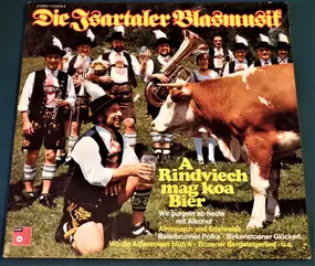 Die Tsartaler Blasmusik - A Rindviech Mag Koa Bier