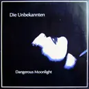 12'' - Die Unbekannten - Dangerous Moonlight
