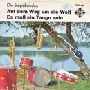 7inch Vinyl Single - Die Vagabunden - Auf Dem Weg Um Die Welt