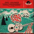 7inch Vinyl Single - Die Zillertaler , Die Geschwister Fahrnberger , Das Enzian-Sextett - Almfrieden