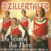 Die Zillertaler - Da Brennt das Herz