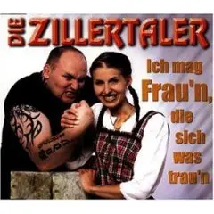 die Zillertaler - Ich Mag Frau'N,die Sich Was T