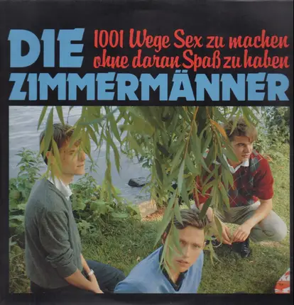 Die Zimmermänner - 1001 Wege Sex Zu Machen Ohne Daran Spaß Zu Haben