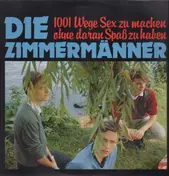 Die Zimmermänner - 1001 Wege Sex Zu Machen Ohne Daran Spaß Zu Haben