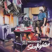 Die Zimmermänner - Die Zimmermänner spielen Skafighter (ltd.,incl.7