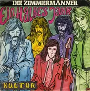 Die Zimmermänner - Ein Halbes Jahr / Kultur