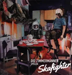 Die Zimmermänner - Die Zimmermänner spielen Skafighter