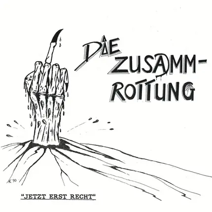Die Zusamm-Rottung - Jetzt Erst Recht