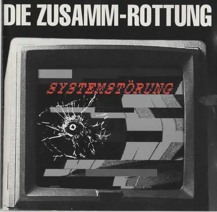 Die Zusamm-Rottung - Systemstörung