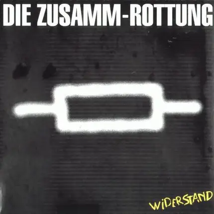 Die Zusamm-Rottung - Widerstand