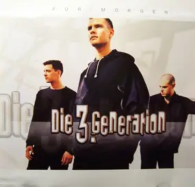 Die 3. Generation - Für Morgen