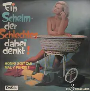 Die 3 Travellers - Ein Schelm - Der Schlechtes dabei denkt!