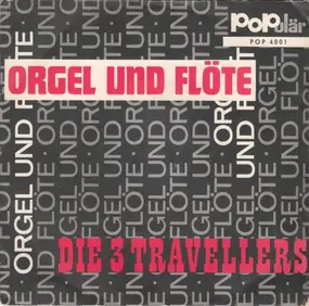 Die 3 Travellers - Orgel Und Flöte