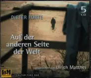 Dieter Forte / Ulrich Matthes - Auf der anderen Seite der Welt