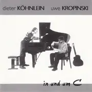 CD - Dieter Köhnlein - Uwe Kropinski - In Und Um C