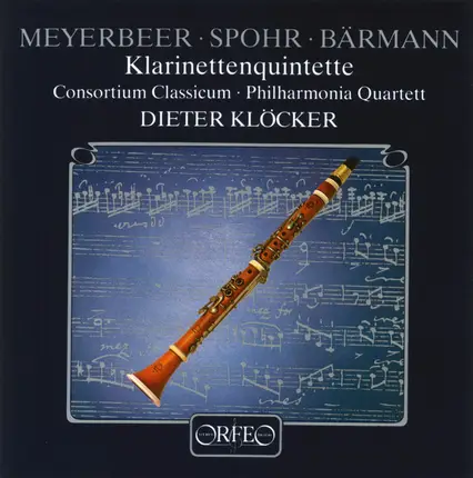 Meyerbeer/ Spohr / Bärmann - Klarinettenquintette - Dieter Klöcker