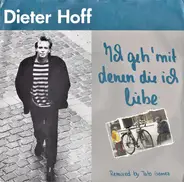 Dieter Hoff - Ich Geh' Mit Denen Die Ich Liebe