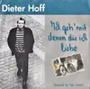 7inch Vinyl Single - Dieter Hoff - Ich Geh' Mit Denen Die Ich Liebe