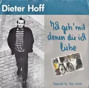 7inch Vinyl Single - Dieter Hoff - Ich Geh' Mit Denen Die Ich Liebe