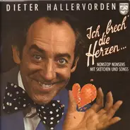 Dieter Hallervorden - Ich Brech' Die Herzen ...