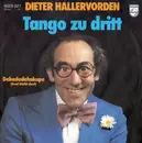 7inch Vinyl Single - Dieter Hallervorden - Tango Zu Dritt