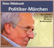 Dieter Hildebrandt - Politiker-Märchen (Die Schönsten Lügen Aus 60 Jahren Bundesrepublik)