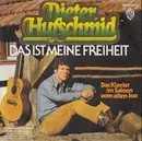 7inch Vinyl Single - Dieter Hufschmid - Das Ist Meine Freiheit