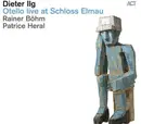 CD - Dieter Ilg - Otello Live At Schloss Elmau