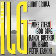 Dieter Ilg Featuring Mike Stern , Bob Berg , Randy Brecker , Jim Beard , Peter Erskine - Summerhill