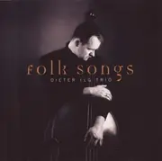 CD - Dieter Ilg Trio - Folk Songs