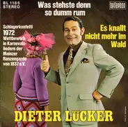 Dieter Lücker - Was Stehste Denn So Dumm Rum