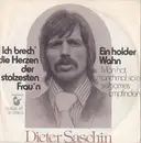 7inch Vinyl Single - Dieter Saschin - Ich Brech' Die Herzen Der Stolzesten Frau'n