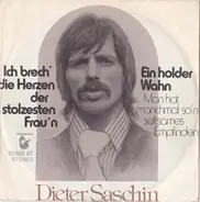 Dieter Saschin - Ich Brech' Die Herzen Der Stolzesten Frau'n