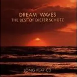 Dieter Schütz - Dream Waves - The Best Of Dieter Schütz