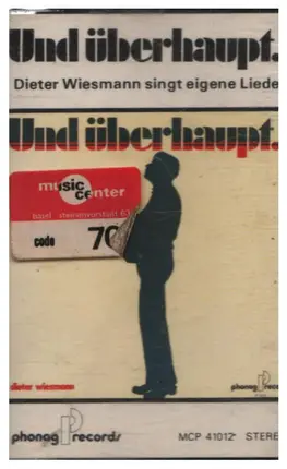 Dieter Wiesmann - Und Überhaupt... Dieter Wiesmann Singt Eigene Lieder