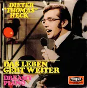 7inch Vinyl Single - Dieter Thomas Heck - Das Leben Geht Weiter / Dreamy Piano