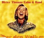 Dieter Thomas Kuhn & Band - Über Den Wolken