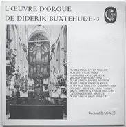 Buxtehude / Bernard Lagacé - L'Œuvre D'Orgue De Diderik Buxtehude - 3