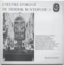 LP - Buxtehude / Bernard Lagacé - L'Œuvre D'Orgue De Diderik Buxtehude - 3 - Gatefold