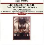 Buxtehude / Wolfgang Rübsam - Das Orgelwerk • Folge 5