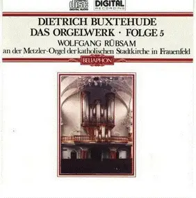 Dietrich Buxtehude - Das Orgelwerk • Folge 5