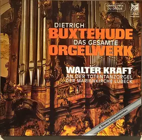 Dietrich Buxtehude - Das Gesamte Orgelwerk (Walter Kraft An Der Totentanzorgel Der Marienkirche Lübeck)