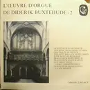 LP - Buxtehude / Mireille Lagacé - L'Œuvre D'Orgue De Diderik Buxtehude - 2