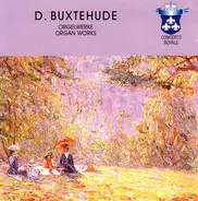 Buxtehude - Orgelwerke = Organ Works