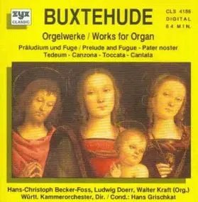 Dietrich Buxtehude - Orgelwerke / Works For Organ