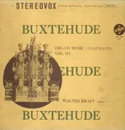 Dieterich Buxtehude / Walter Kraft - Organ Music Volume III (Complete In 3 Volumes)