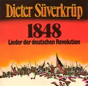 Dieter Süverkrüp - 1848, Lieder Der Deutschen Revolution