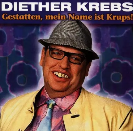 Diether Krebs - Gestatten, mein Name ist Krups!