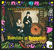 Dietmar Wischmeyer , Sabine Bulthaup - Frieda Und Anneliese - Wechseljahre Im Wiehengebirge